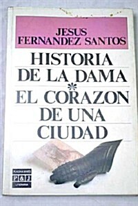 Hist Dama/Corazon Ciudad/Story of a Woman/Heart of a City (Paperback)