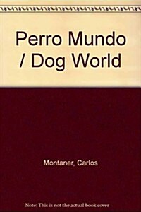 Perro Mundo / Dog World (Paperback)