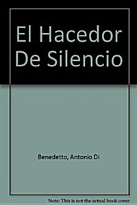 El Hacedor De Silencio (Paperback)