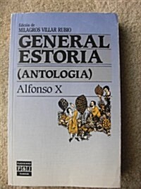 General Estoria Antologia/Collected Works (Paperback)