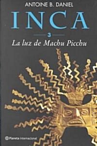 LA Luz De Machu Picchu (Paperback)