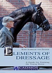 Elements of Dressage: A Guide for Training the Young Horse (Hardcover)