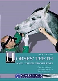 Horses Teeth and Their Problems: Prevention, Recognition, Treatment (Hardcover)
