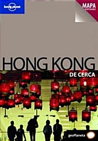 Lonely Planet Hong Kong De Cerca (Paperback, Map)