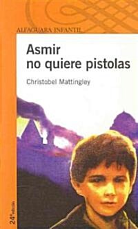 Asmir No Quiere Pistolas (Paperback, Student)