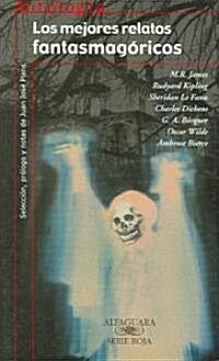 Los Mejores Relatos Fantasmagoricos (Paperback)
