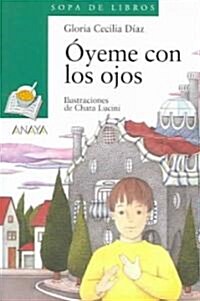 Oyeme Con Los Ojos / Hear Me With Your Eyes (Paperback, 8th)
