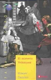 El Misterio Velazquez / Velazquezs Mystery (Paperback, 8th)