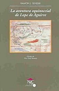 La Aventura Equinoccial De Lope De Aguirre (Paperback)