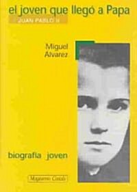 El Joven Que Llego a Papa (Paperback)