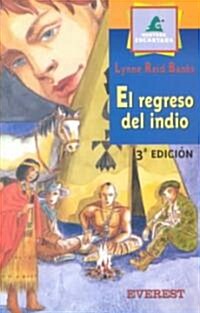 El regreso del Indio/ The Return of the Indian (Paperback)