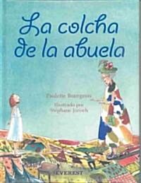 LA Colcha De LA Abuela / Grandmas Quilt (Hardcover)