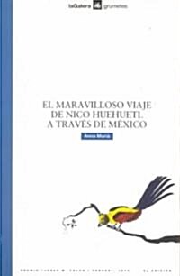 El Maravilloso Viaje de Nico Huehuetl A Traves de Mexico (Paperback)