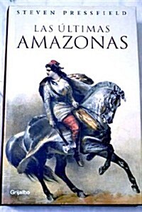 Las ultimas amazonas / The latest Amazons (Hardcover)