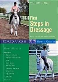 First Steps in Dressage: Basic Training for Horse and Rider (Paperback)