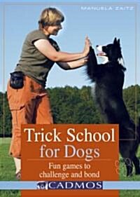 Trick School for Dogs: Fun Games to Challenge and Bond (Paperback)