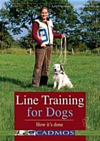 Line Training for Dogs: How Its Done (Paperback)