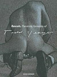 Rascals: The Erotic Fantasies of Todd Yeager (Hardcover)