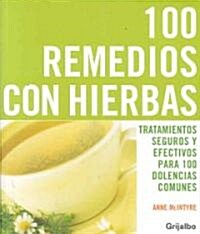 100 Remedios Con Hierbas / 100 Herbal Remedies (Paperback)