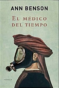 El Medico Del Tiempo/ The Doctor of Time (Hardcover)