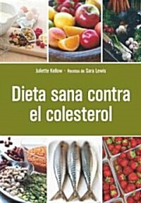 Dieta sana contra el colesterol/ Cholesterol (Paperback, Translation)