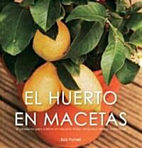 El huerto en macetas/ Crops In Pots (Hardcover, Translation)