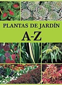 Plantas de jardin A-Z/ The A-Z  Garden Plants (Paperback, Translation)
