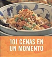 101 Cenas En Un Momento/ 101 Dinners in one moment (Paperback)