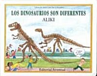 Los Dinosaurios Son Diferentes / Dinosaurs Are Different (Hardcover)