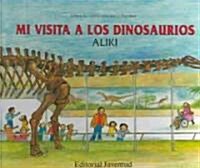 Mi Visita a Los Dinosaurios = My Visit to the Dinosaurs (Paperback, 2)