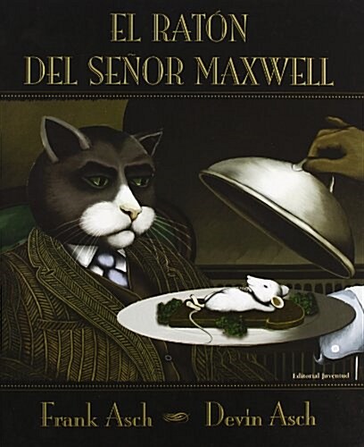 El raton del senor Maxwell / Mr. Maxwells Mouse (Hardcover, 1st)