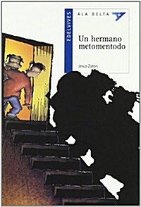 Un hermano metomentodo / A brother who get into everything (Paperback)