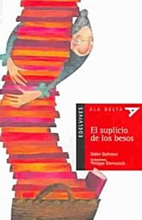 El suplicio de los besos / The torment of kissing (Paperback)