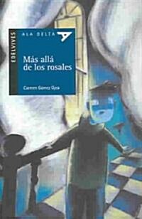 Mas alla de los rosales / Beyond the rosebushes (Paperback)