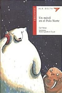 Un movil en el polo norte/ A Cell Phone in the North Pole (Paperback, Translation)