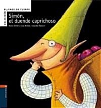 Simon, el duende caprichoso / Simon, the wayward elf (Hardcover)