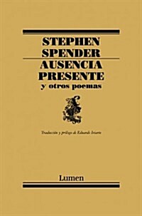 Ausencia Presente Y Otros Poemas/ Present Absences and other Poems (Paperback)