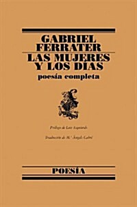 Las Mujeres Y Los Dias/ The Women and the Day (Paperback)
