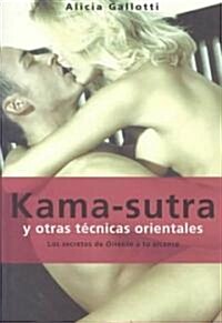 Kama-Sutra Y Otras Tecnicas Orientales (Paperback, 1st)