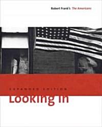 Looking In: Robert Franks the Americans: Expanded Edition (Hardcover, Expanded)