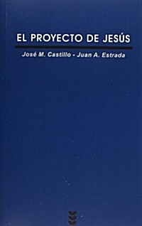 El Proyecto De Jesus/ the Project of Jesus (Paperback)