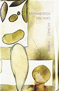 Sentimientos Del Hijo/ the Feelings of the Son (Paperback)