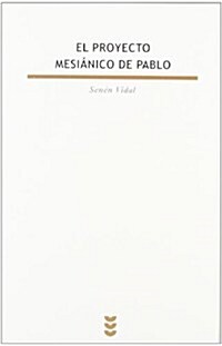 El Proyecto Mesianico De Pablo/ Pauls Messianic Project (Paperback)