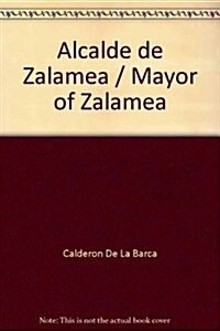 Alcalde De Zalamea/Mayor of Zalamea (Paperback)