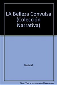 LA Belleza Convulsa (Paperback)