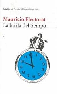 La Burla Del Tiempo / The Mockery of Time (Paperback)