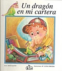 UN Dragon En Mi Cartera/a Dragon in My School Bag (Hardcover)