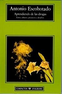 Aprendiendo de las Drogas: Usos y Abusos, Prejuicios y Desafios (Paperback)