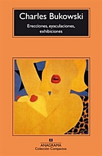Erecciones, Eyaculaciones, Exhibiciones (Paperback)