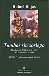 Tumbas Sin Sosiego: Revolucion, Disidencia y Exilio del Intelectual Cubano (Paperback)